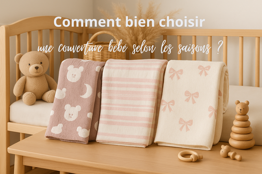 Couvertures bébé adaptées à chaque saison dans une chambre chaleureuse – choisir la meilleure couverture pour bébé selon l’âge et la température